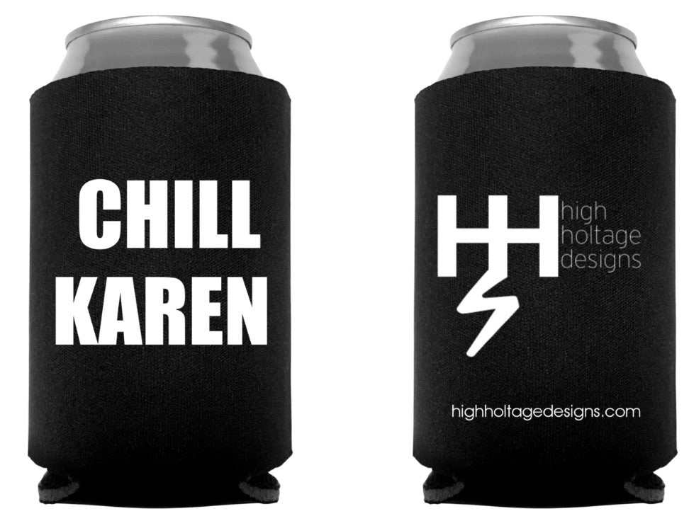 chill karen koozie